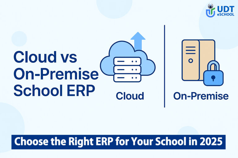 Cloud vs On-Premise School ERP