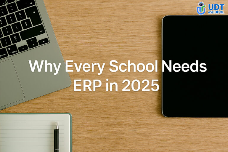 Why Every School Needs ERP in 2025